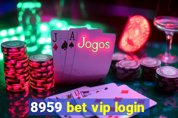 8959 bet vip login